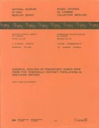 Chemical Analysis of Prehistoric Human Bone from Five Temporally Distinct Populations in Southern Ontario