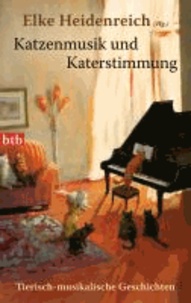 Katzenmusik und Katerstimmung - Tierisch-musikalische Geschichten.