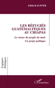 Les réfugiés guatémaltèques au Chiapas