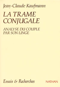 La Trame Conjugale. Analyse Du Couple Par Son Linge