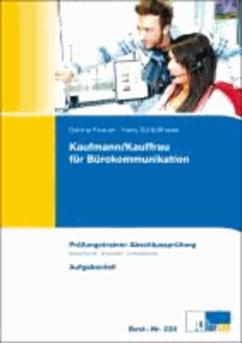 Kaufmann/Kauffrau für Bürokommunikation - Prüfungstrainer Abschlussprüfung - Bürowirtschaft, Wirtschafts- und Sozialkunde.