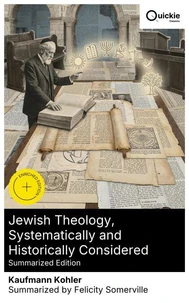 Jewish Theology, Systematically and Historically Considered (Summarized Edition)