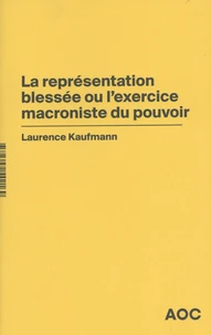 La représentation blessée ou l'exercice macroniste du pouvoir