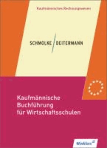 Kaufmännische Buchführung für Wirtschaftsschulen. Schülerbuch - Einführung in die Finanzbuchhaltung.