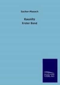 Kaunitz - Erster Band.