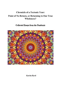 Chronicle of a Tectonic Year: Point of No Return, Or Returning to Our True Wholeness?