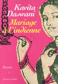 Kavita Daswani - Mariage A L'Indienne.
