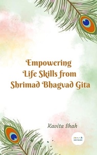  Kavita Shah - Empowering Life Skills From Shirmad Bhagvad Gita.