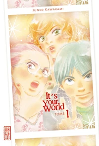 It's Your World Tome 1