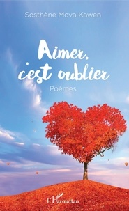 Ibooks téléchargements gratuits Aimer c'est oublier in French par Kawen sosthène Mova PDF