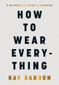 Kay Barron - How to Wear Everything /anglais.