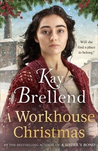 Kay Brellend - A Workhouse Christmas - a perfect, heartwarming Christmas saga.