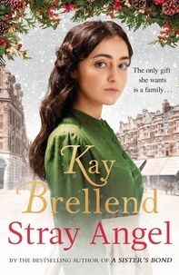 Kay Brellend - Stray Angel: an absolutely heart-rending Christmas saga.