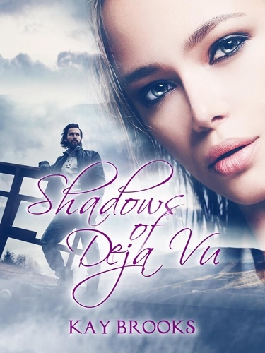  Kay Brooks - Shadows of Deja Vu.