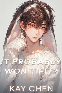 It Probably Won't Fit?