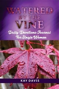 Watered by the Vine: Daily Devotions Journal for Single Women