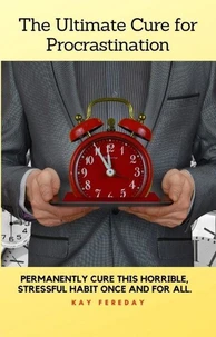 The Ultimate Cure for Procrastination