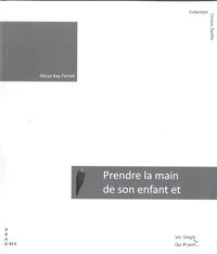 Prendre la main de son enfant et lui apprendre demain