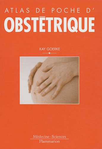 Kay Goerke - Atlas de poche d'obstétrique.