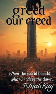 Greed our creed