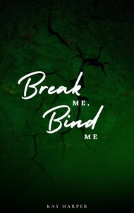  Kay Harper - Break Me, Bind Me - The Fae Chronicles, #3.
