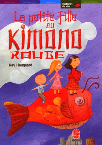 La petite fille au kimono rouge de Kay Haugaard - Poche - Livre - Decitre