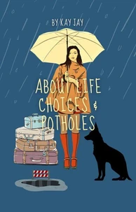 About Life Choices &amp; Potholes