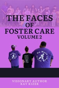  Kay Kizer et  Melissa Valenzuela - The Faces of Foster Care Volume II - Faces of Foster Care, #2.