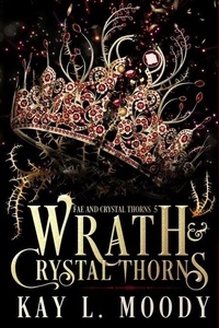 Wrath and Crystal Thorns - Fae and Crystal Thorns, #5
