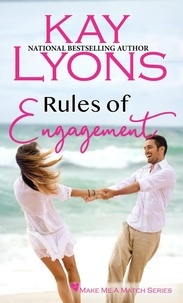  Kay Lyons - Rules of Engagement - Make Me A Match, #2.