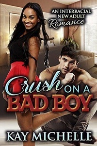  Kay Michelle - Crush on a Bad Boy: A BWWM College Romance.
