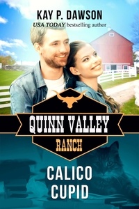 Kay P. Dawson - Calico Cupid - Quinn Valley Ranch, #4.