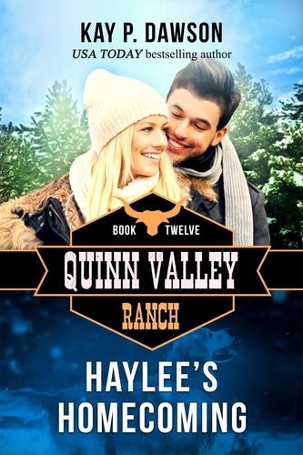  Kay P. Dawson - Haylee's Homecoming - Quinn Valley Ranch, #2.