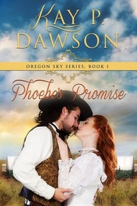  Kay P. Dawson - Phoebe's Promise - Oregon Sky, #1.