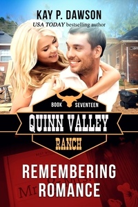  Kay P. Dawson - Remembering Romance - Quinn Valley Ranch, #3.
