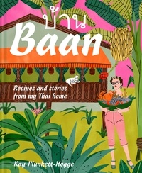 Kay Plunkett-Hogge - Baan - Recipes and stories from my Thai home.