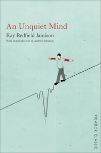 Kay Redfield Jamison - An Unquiet Mind.