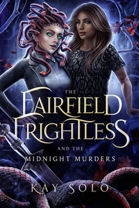  Kay Solo - The Fairfield Frightless and the Midnight Murders - The Fairfield Frightless, #2.