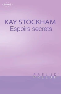 Espoirs secrets (Harlequin Prélud')
