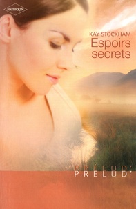 Kay Stockham - Espoirs secrets.