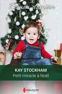 Kay Stockham - Petit miracle à Noël.