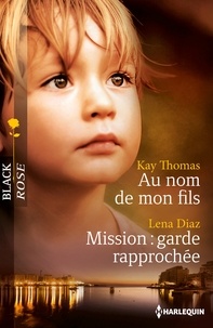 Kay Thomas et Lena Diaz - Au nom de mon fils ; Mission : garde rapprochée.