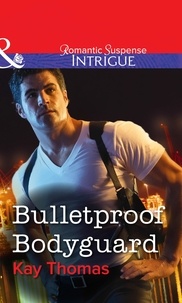 Kay Thomas - Bulletproof Bodyguard.