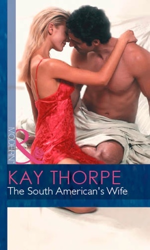 Kay Thorpe - The South American's Wife.