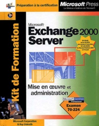 Kay Unkroth et  Collectif - Exchange 2000 Server. Mise En Oeuvre Et Administration, Avec Cd-Rom.