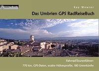 Kay Wewior - Das Umbrien GPS RadReiseBuch - Fahrrad-Tourenführer: 770 km, GPS-Daten, exakte Höhenprofile, 180 Unterkünfte.