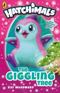 Kay Woodward et Lea Wade - Hatchimals: The Giggling Tree - (Book 1).