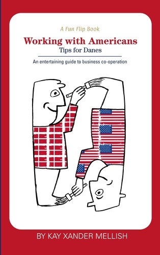 A fun flip book: Working with Americans and Working with Danes. A delightful but informative look at cultural differences between Denmark and the USA