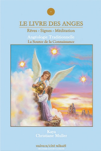  Kaya et C Muller - Le livre des anges - Rêves, signes, méditation.