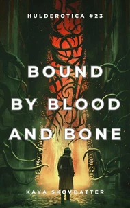 Bound by Blood and Bone